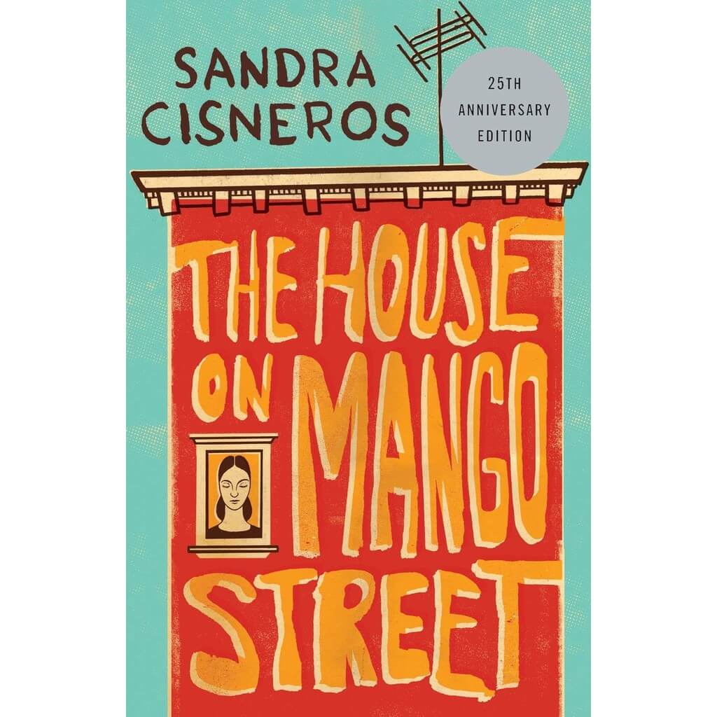The House on Mango Street – Sandra Cisneros
