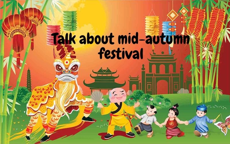 Talk about mid-autumn festival in Vietnam