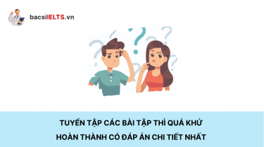 Bài tập thì quá khứ hoàn thành có đáp án