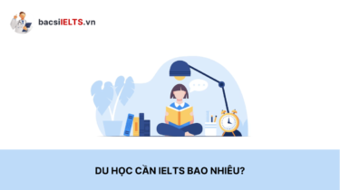 Du học cần IELTS bao nhiêu