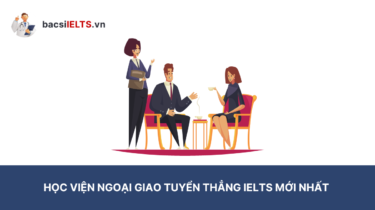 Học viện ngoại giao tuyển thẳng IELTS