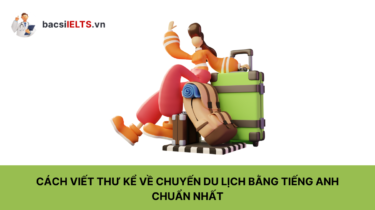 Cách viết thư kể về chuyến du lịch bằng tiếng Anh