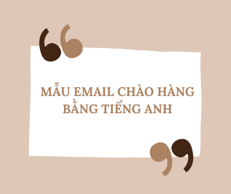 Các mẫu Email chào hàng bằng tiếng Anh chuyên nghiệp