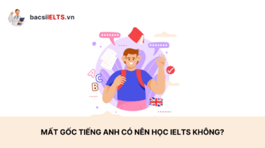 Mất gốc tiếng Anh có nên học IELTS