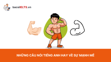 Những câu nói tiếng Anh hay về sự mạnh mẽ