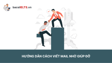 Cách viết mail nhờ giúp đỡ