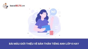 Giới thiệu về bản thân bằng tiếng Anh lớp 6