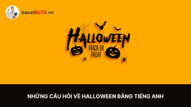 Những câu hỏi về Halloween bằng tiếng Anh