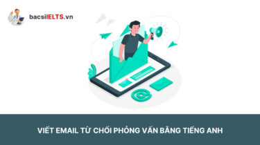 Viết email từ chối phỏng vấn bằng tiếng Anh