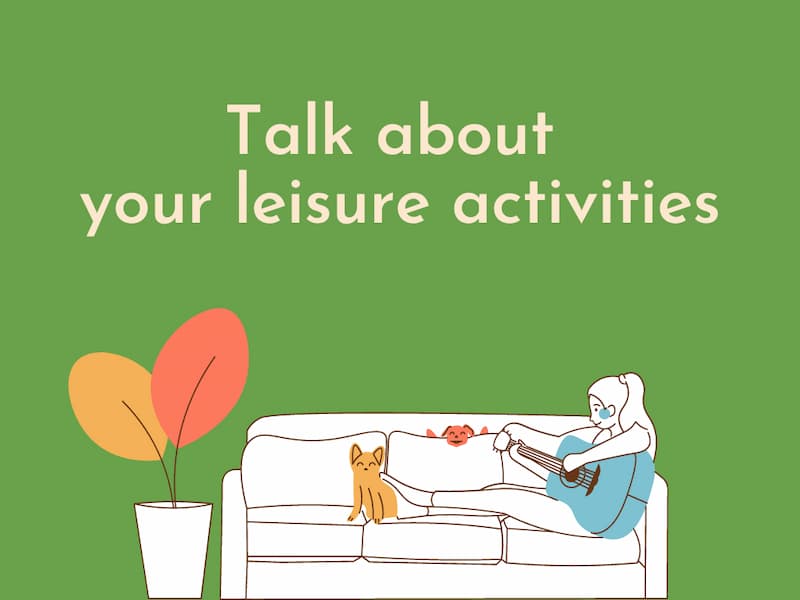 Khái quát một bài Talk about your leisure activities